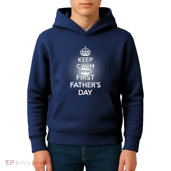 Keep Calm It's My First Father's Day Kids Hoodie