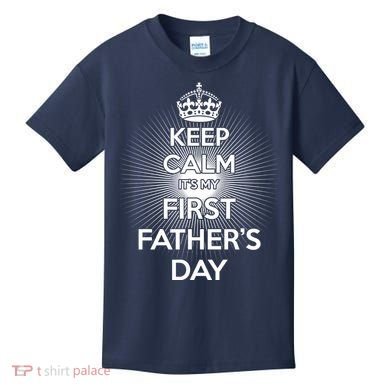 Keep Calm It's My First Father's Day Kids T-Shirt