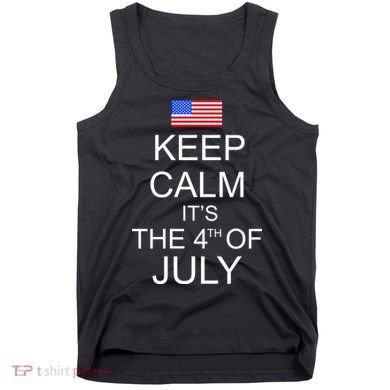 Keep Calm It's The 4th of July USA Flag Tank Top