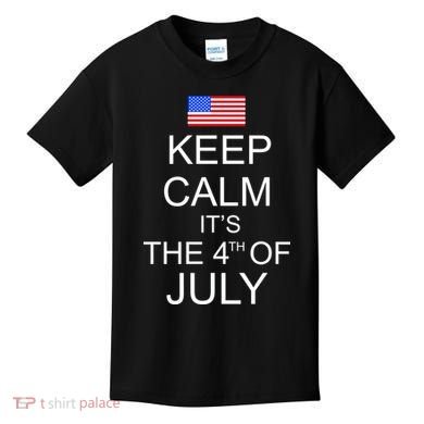 Keep Calm It's The 4th of July USA Flag Kids T-Shirt