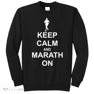 Keep Calm Marathon On Sweatshirt