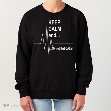 Keep calm Ok Not that calm Women's Sweatshirt