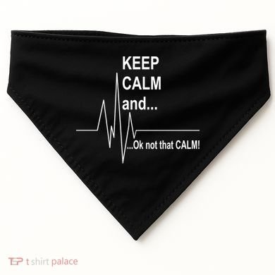 Keep calm Ok Not that calm USA-Made Doggie Bandana