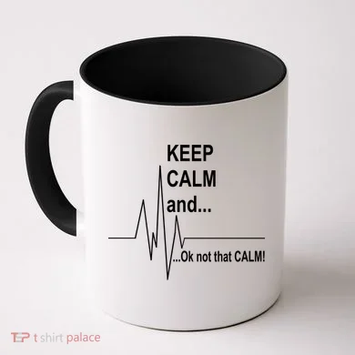 Keep calm Ok Not that calm Coffee Mug