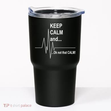 Keep calm Ok Not that calm Tumbler