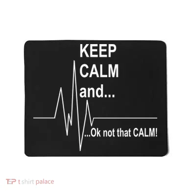 Keep calm Ok Not that calm Mousepad