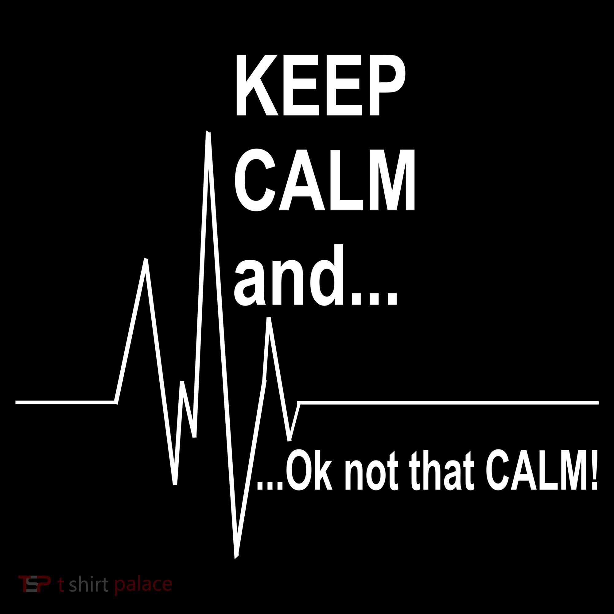 Keep calm Ok Not that calm Mousepad