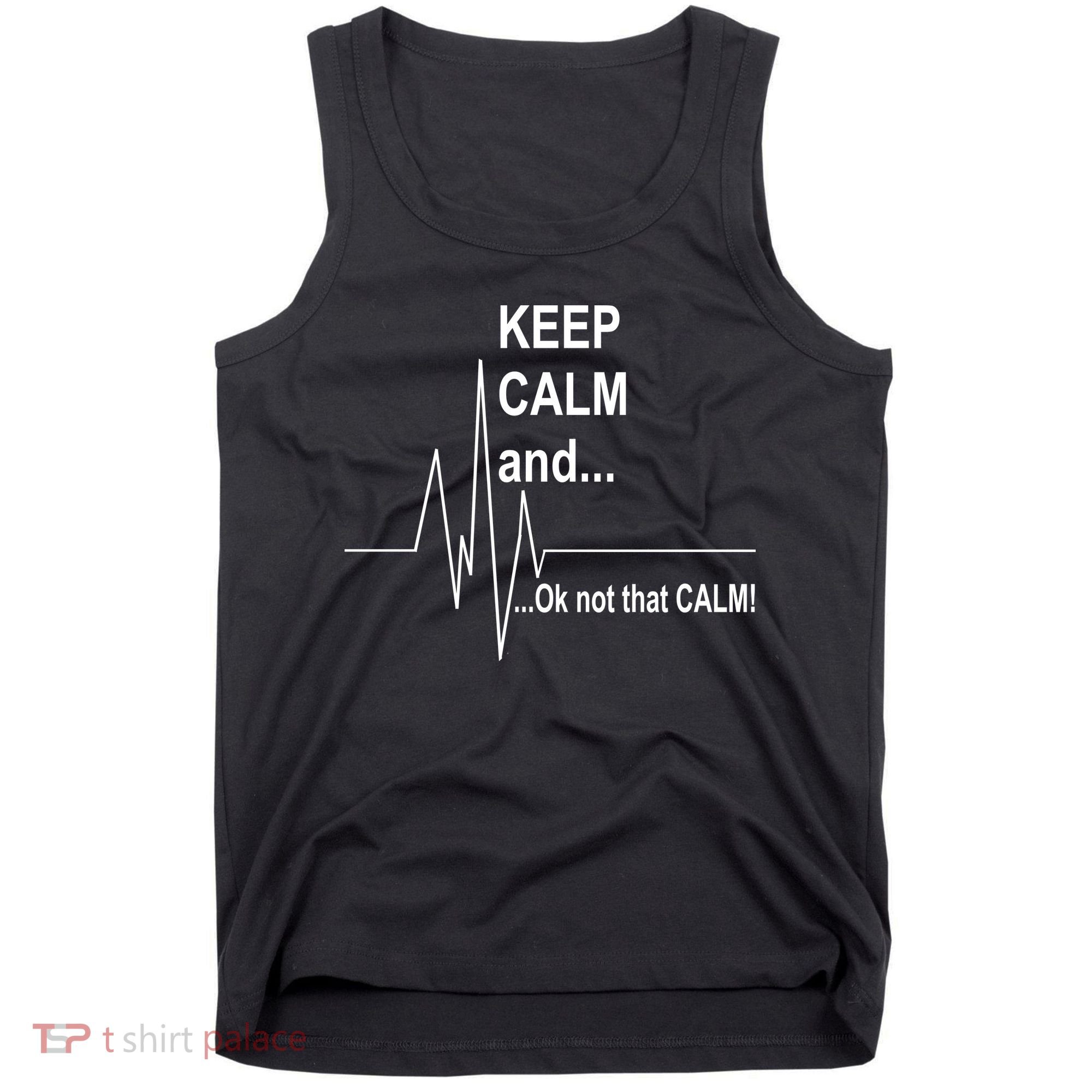 Keep calm Ok Not that calm Tank Top