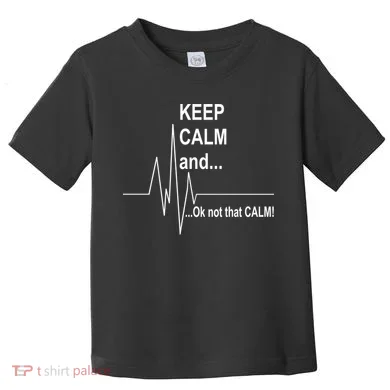 Keep calm Ok Not that calm Toddler T-Shirt
