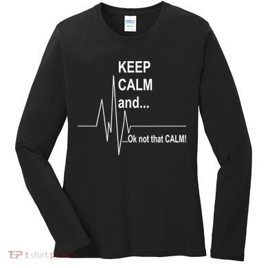 Keep calm Ok Not that calm Women's Long Sleeve Shirt
