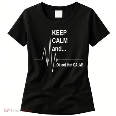 Keep calm Ok Not that calm Women's T-Shirt
