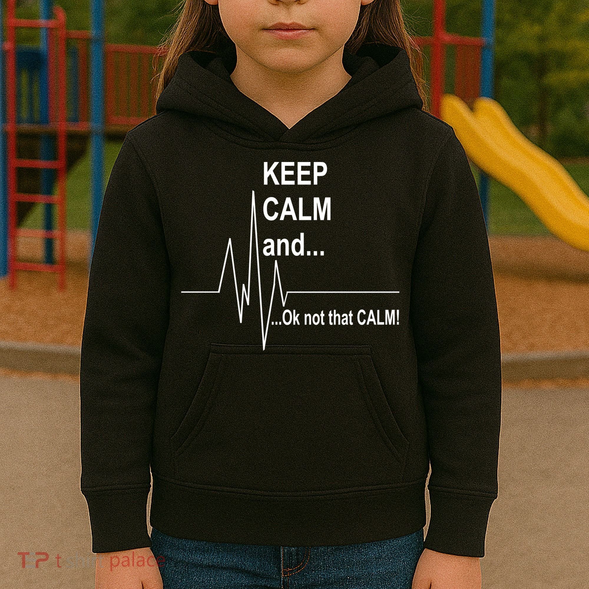 Keep calm Ok Not that calm Kids Hoodie