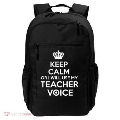 Keep Calm Or I Will Use My Teacher Voice Backpack