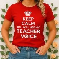 Keep Calm Or I Will Use My Teacher Voice Women's T-Shirt thumb 2