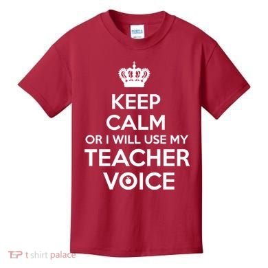 Keep Calm Or I Will Use My Teacher Voice Kids T-Shirt