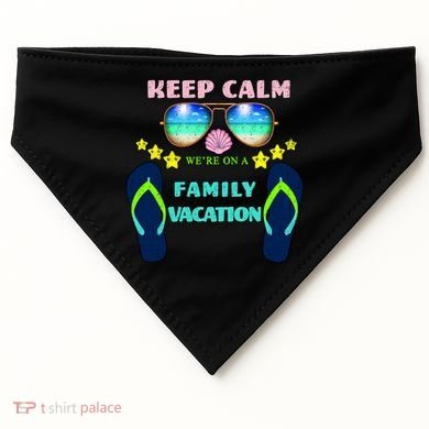 Keep Calm We're On A Family Vacation USA-Made Doggie Bandana