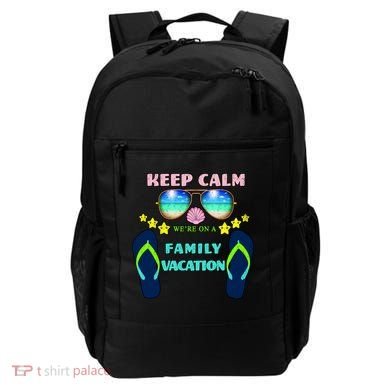 Keep Calm We're On A Family Vacation Backpack