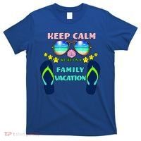 Keep Calm We're On A Family Vacation T-Shirt thumb 0