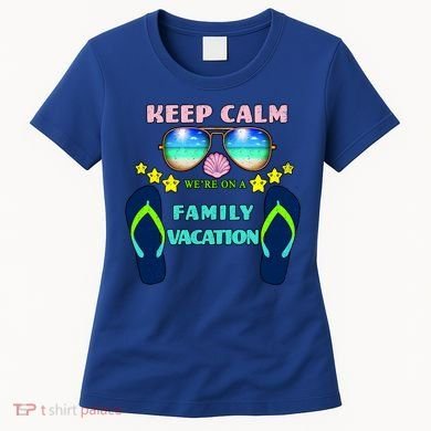 Keep Calm We're On A Family Vacation Women's T-Shirt