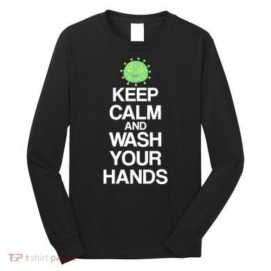 Keep Clam And Wash Your Hands Long Sleeve Shirt