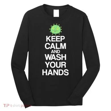 Keep Clam And Wash Your Hands Long Sleeve Shirt