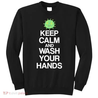 Keep Clam And Wash Your Hands Sweatshirt