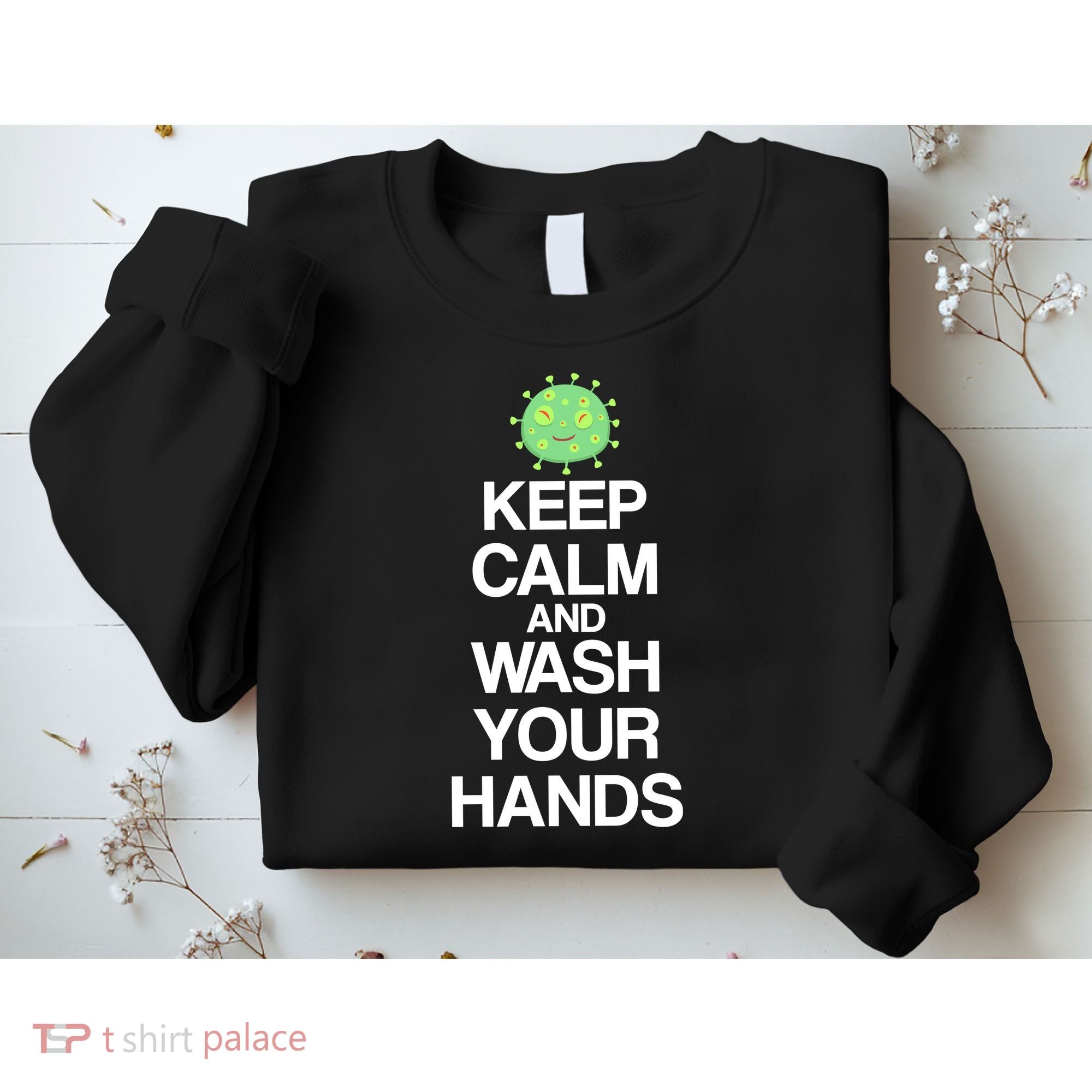 Keep Clam And Wash Your Hands Sweatshirt