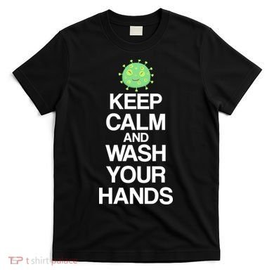 Keep Clam And Wash Your Hands T-Shirt