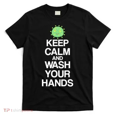 Keep Clam And Wash Your Hands T-Shirt