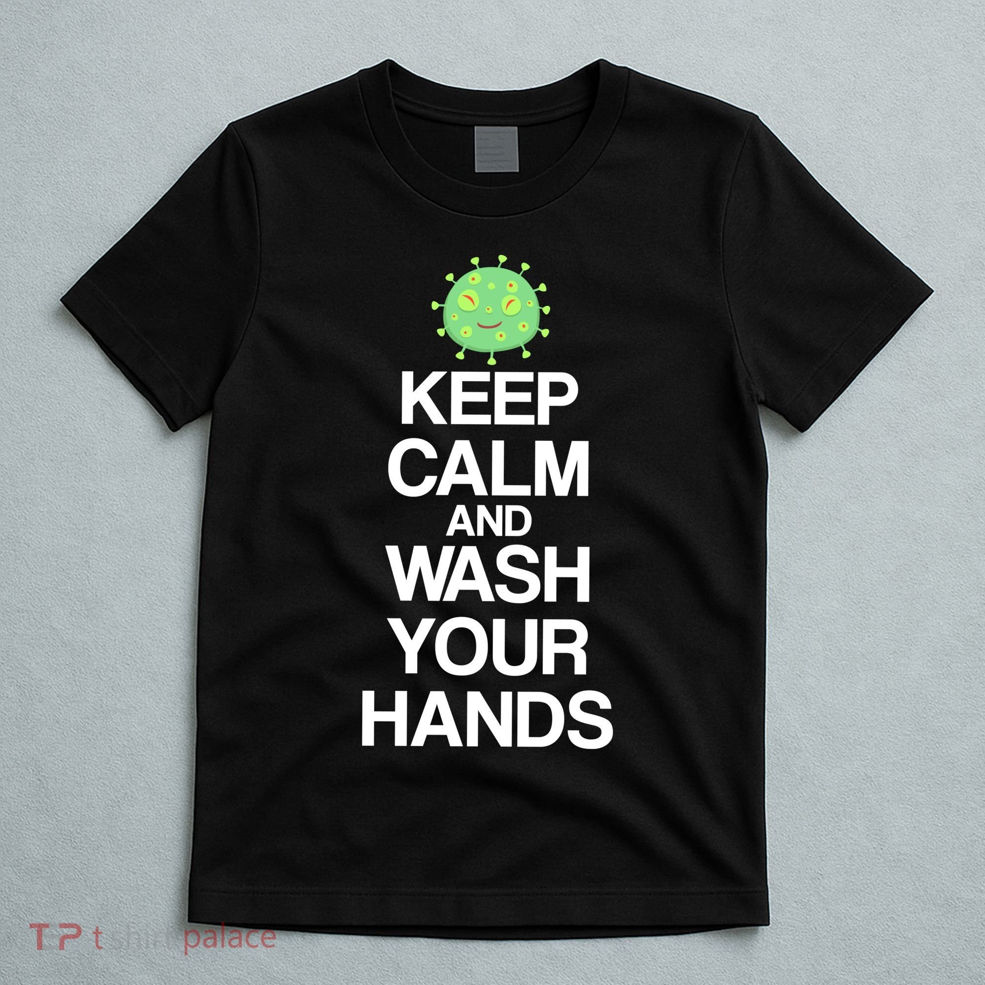 Keep Clam And Wash Your Hands T-Shirt