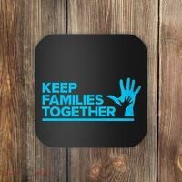 Keep Families Together Coaster thumb 0