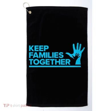 Keep Families Together Golf Towel