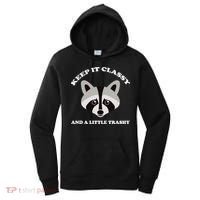 Keep It Classy And A Little Trashy Women's Hoodie thumb 0