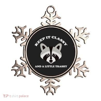 Keep It Classy And A Little Trashy Ornament