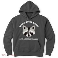 Keep It Classy And A Little Trashy Hoodie thumb 0