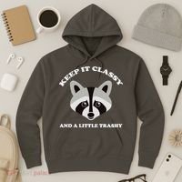 Keep It Classy And A Little Trashy Hoodie thumb 3