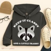 Keep It Classy And A Little Trashy Hoodie thumb 4