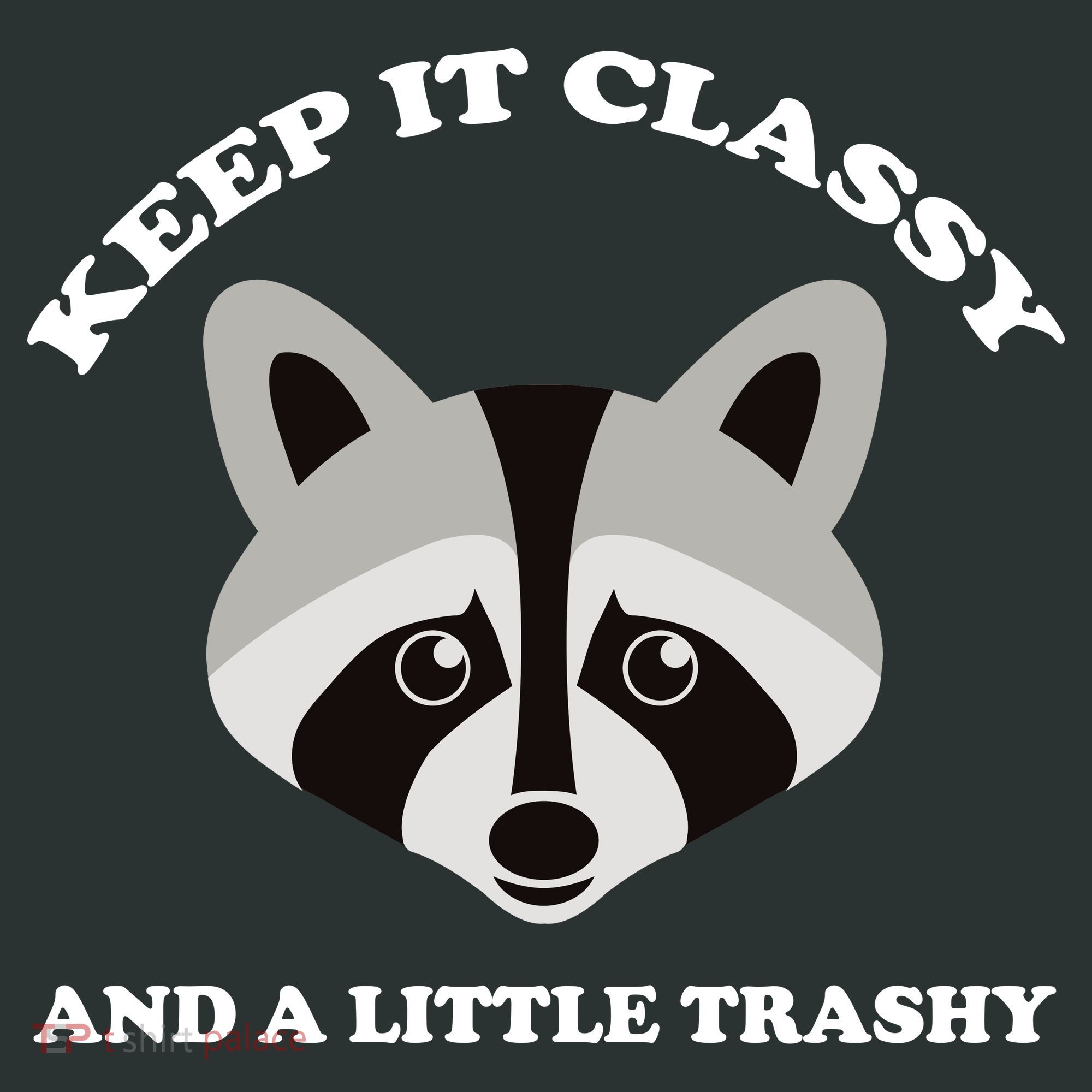 Keep It Classy And A Little Trashy Long Sleeve Shirt