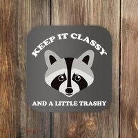 Keep It Classy And A Little Trashy Coaster thumb 0
