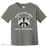 Keep It Classy And A Little Trashy Toddler T-Shirt thumb 0