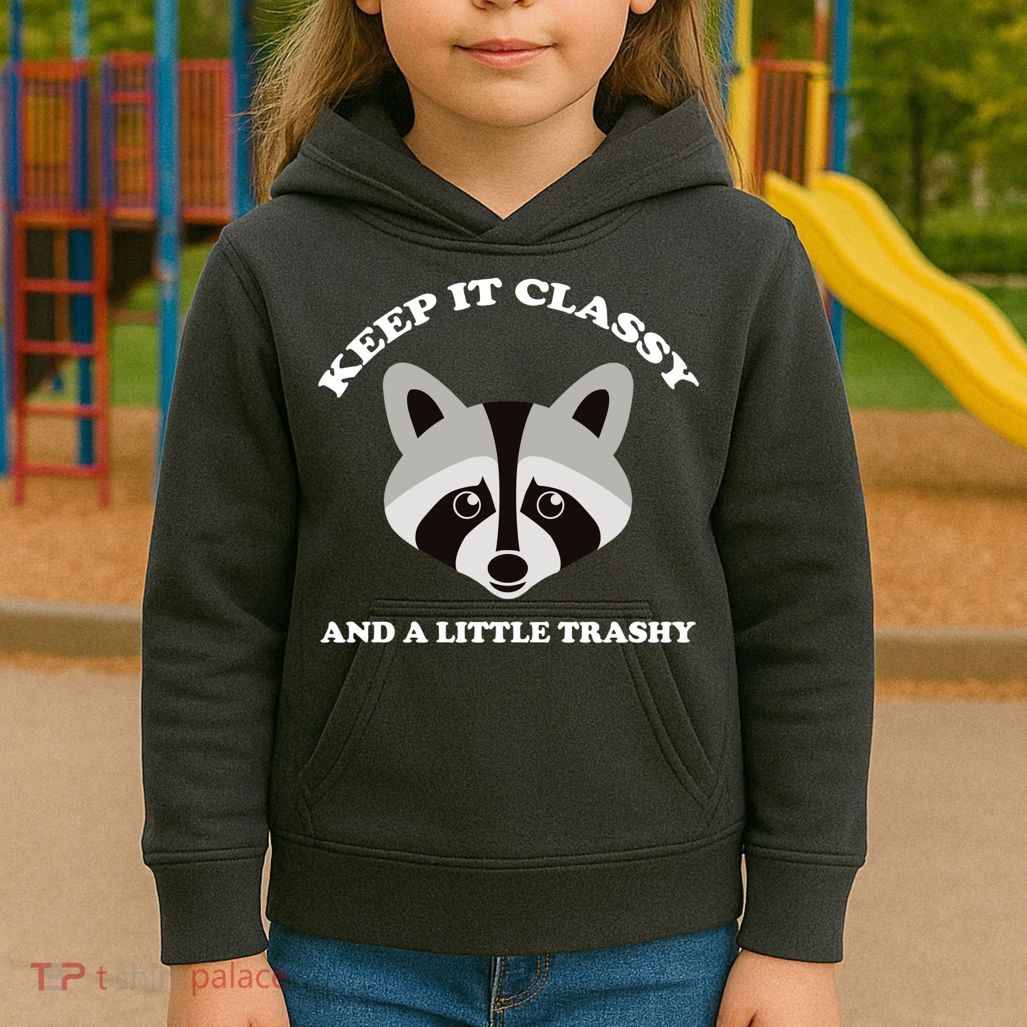 Keep It Classy And A Little Trashy Kids Hoodie