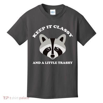 Keep It Classy And A Little Trashy Kids T-Shirt