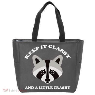 Keep It Classy And A Little Trashy Tote Bag