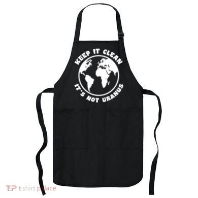 Keep It Clean It's Not Uranus Apron