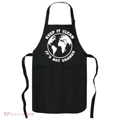 Keep It Clean It's Not Uranus Apron