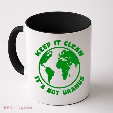 Keep It Clean It's Not Uranus Coffee Mug