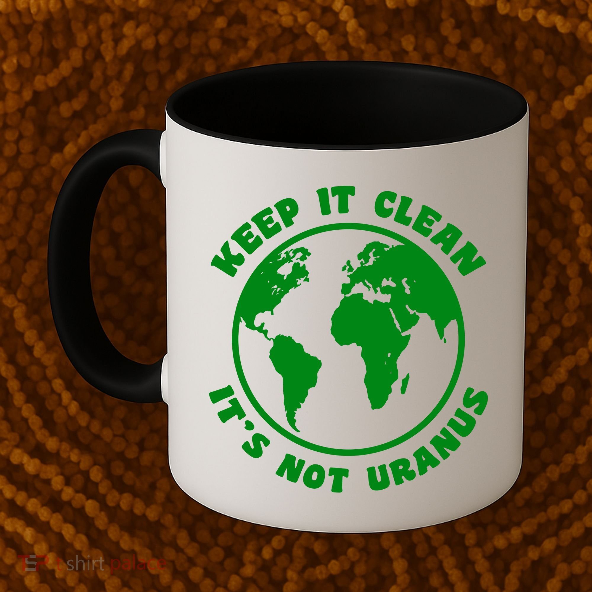 Keep It Clean It's Not Uranus Coffee Mug