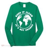 Keep It Clean It's Not Uranus Long Sleeve Shirt thumb 0