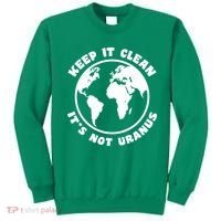 Keep It Clean It's Not Uranus Sweatshirt thumb 0