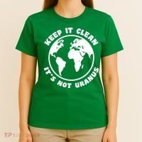 Keep It Clean It's Not Uranus T-Shirt thumb 4